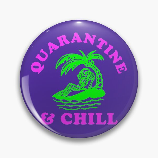 Item preview, CHILL QUARANTINE DESIGN designed and sold by Picspot.