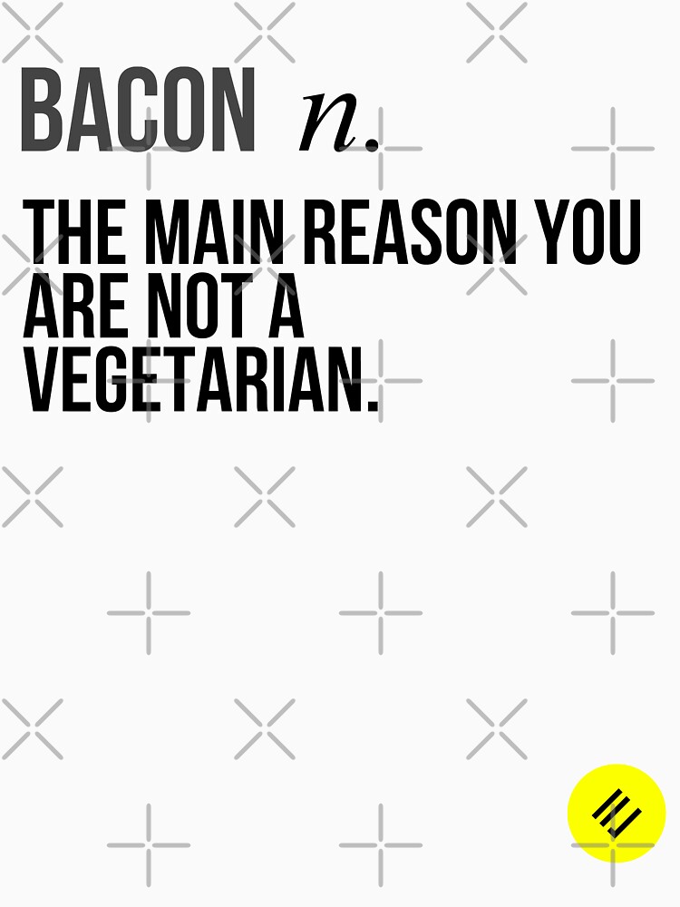 "Bacon Funny Dictionary Definition & Meaning" Tshirt by echovolution