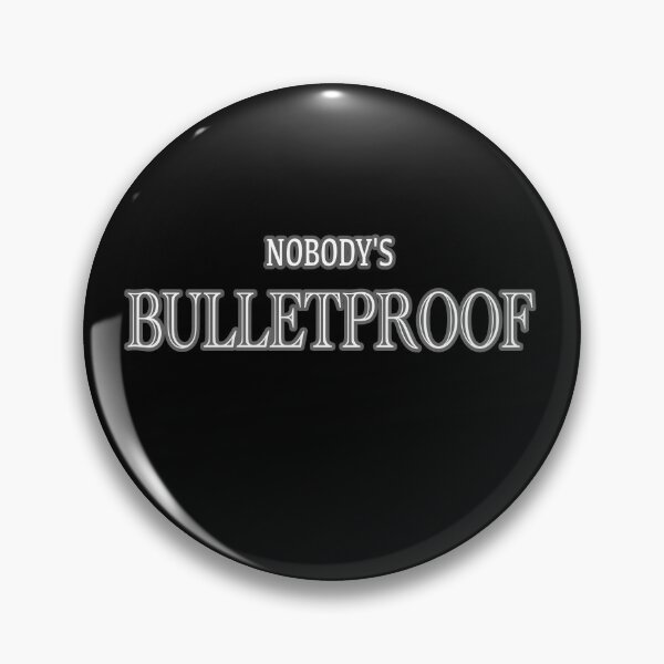 Item preview, Nobody's Bulletproof designed and sold by tpixx.