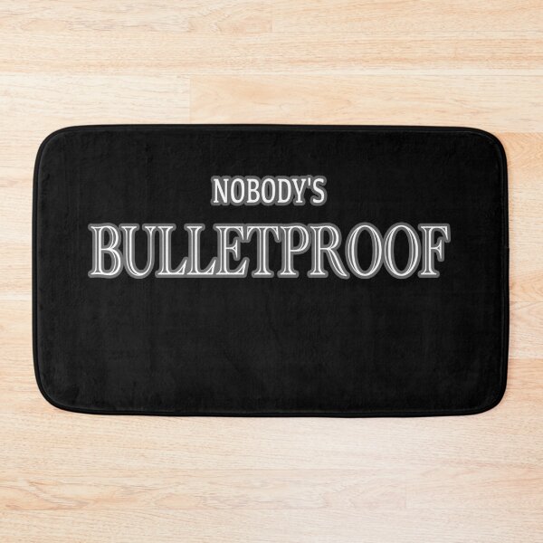 Item preview, Nobody's Bulletproof designed and sold by tpixx.