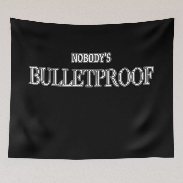 Item preview, Nobody's Bulletproof designed and sold by tpixx.