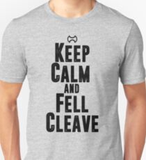 Keep Calm and Fell Cleave Unisex T-Shirt
