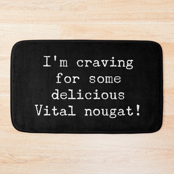 Item preview, I'm Craving For Some Delicious Vital Nougat! designed and sold by Mitch-Angelo.