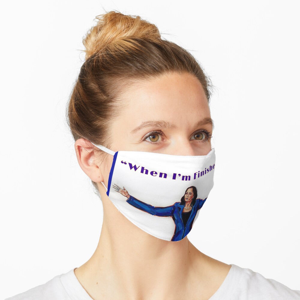 When I'm Finished Mask
