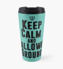 Keep Calm and Hallowed Ground Travel Mug