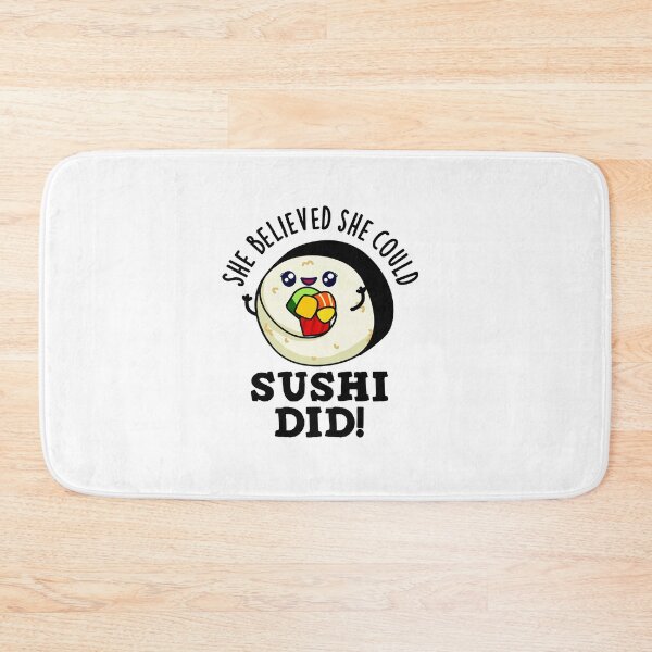 Item preview, She Believed She Could Sushi Did Positive Food Puns  designed and sold by punnybone.