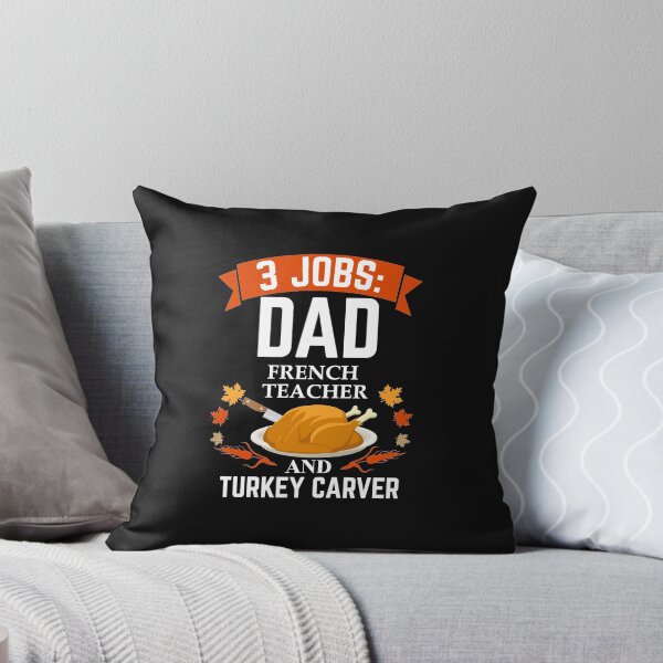 Item preview, 3 jobs dad French Teacher turkey carver Thanksgiving designed and sold by losttribe.