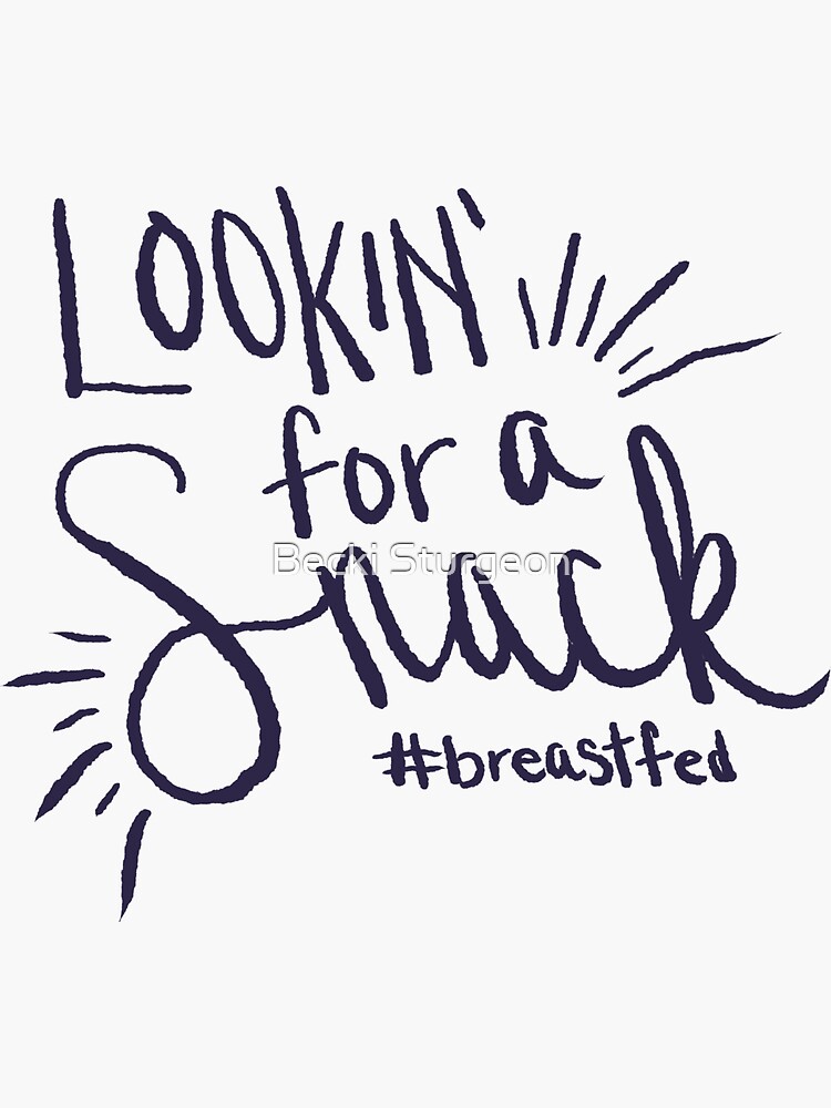 Thumbnail 3 of 3, Sticker, Lookin' for a Snack #breastfed designed and sold by beckisturgeon.