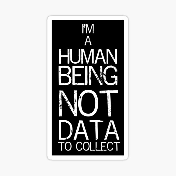 Item preview, I'm human, not Data to collect - Social Media Internet Privacy Hacktivism designed and sold by LookFrog.