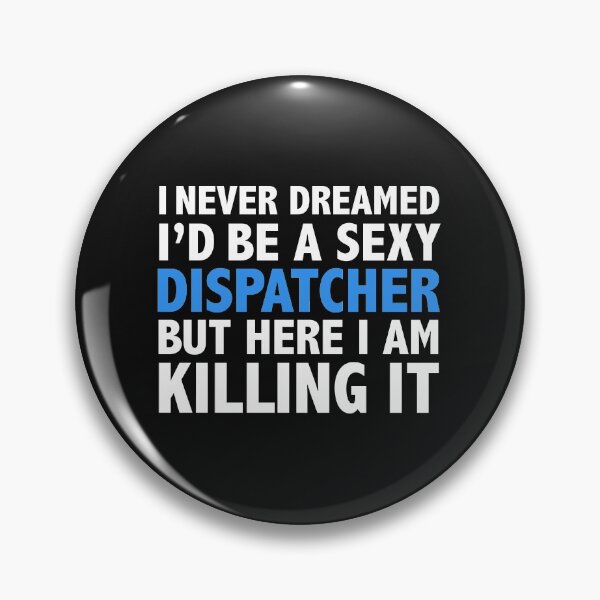 Item preview, Never dreamt I'd be Sexy Dispatcher but Killing it Graduation designed and sold by losttribe.