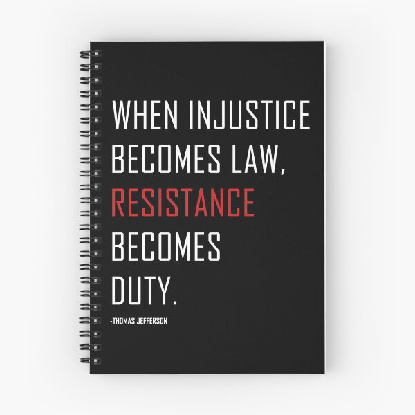 Item preview, When injustice becomes law resistance becomes duty. Thomas Jefferson Quote Protest designed and sold by ArtOfRebellion.