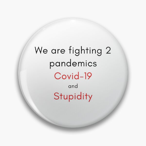 Item preview, We are fighting 2 pandemics Covid-19 and Stupidity designed and sold by Artsy Corner.