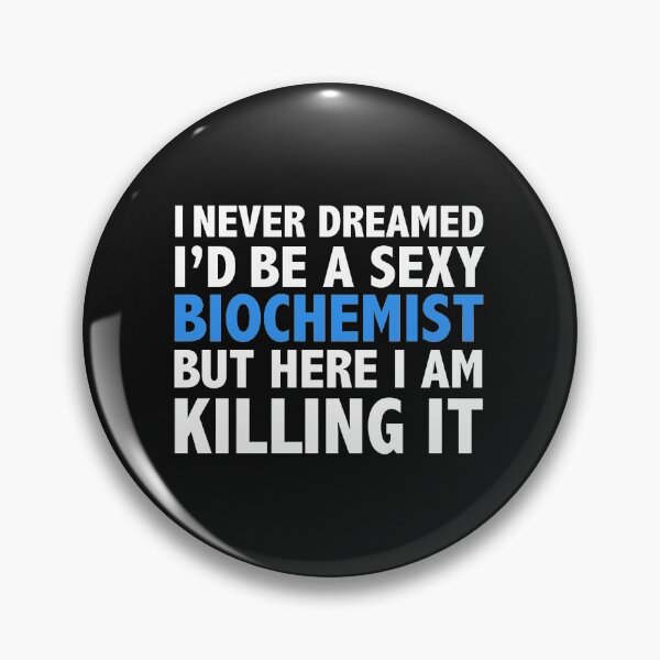 Item preview, Never dreamt I'd be Sexy Biochemist but Killing it Biochemistry Graduation designed and sold by losttribe.