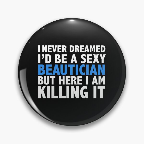 Item preview, Never dreamt I'd be Sexy Beautician but Killing it Cosmetologist Graduation designed and sold by losttribe.
