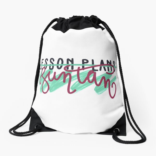 Teacher On Break - Lesson plans? Suntan! Drawstring Bag