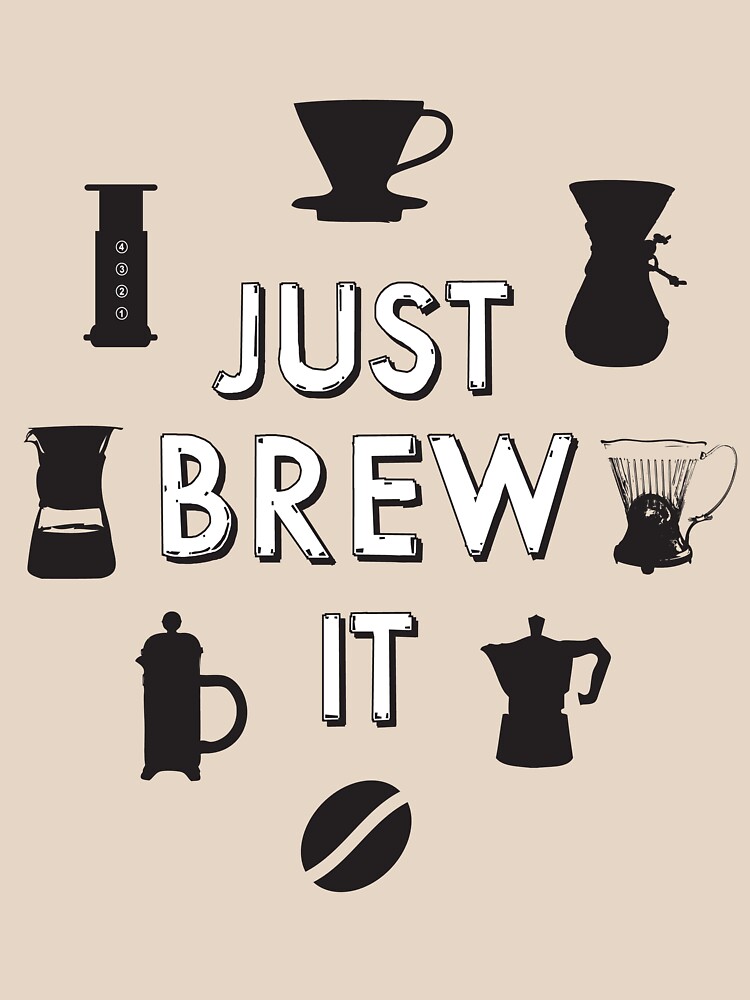Just Brew It by oskardahlbom