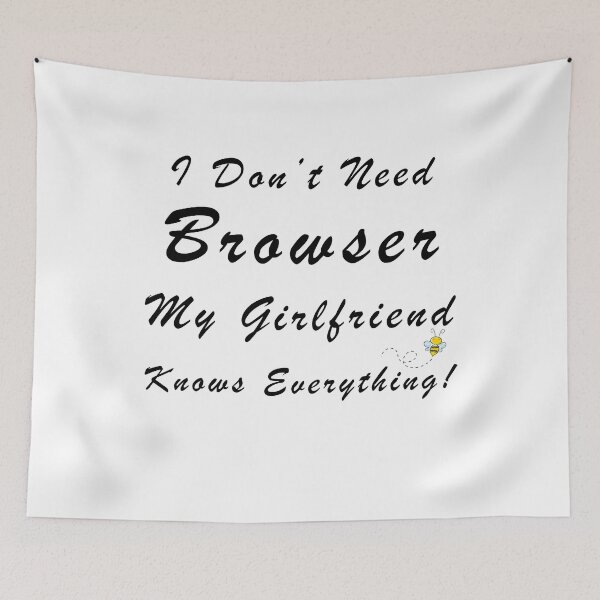 Item preview, I Don't Need Browser My Girlfriend Knows Everything designed and sold by ilizindotcom.