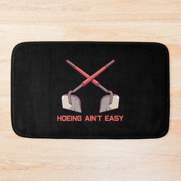 Item preview, Hoeing Ain't Easy designed and sold by tonstan.