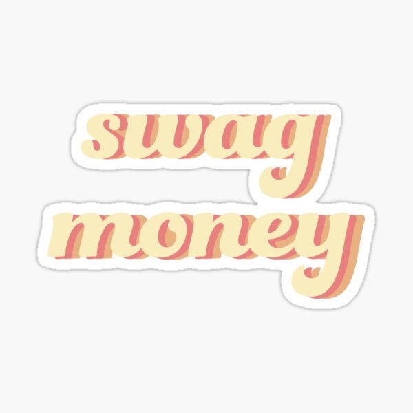 "swag money" Sticker by rileyjane21 Redbubble
