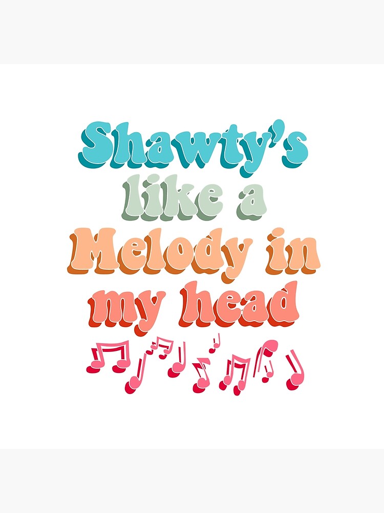 "Shawty’s like a melody in my head " Throw Pillow for Sale by xz ...