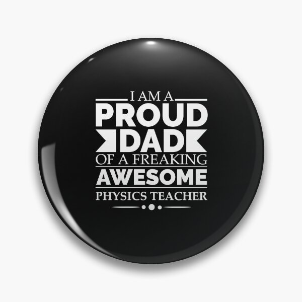 Item preview, Proud Dad of an awesome Physics Teacher designed and sold by losttribe.