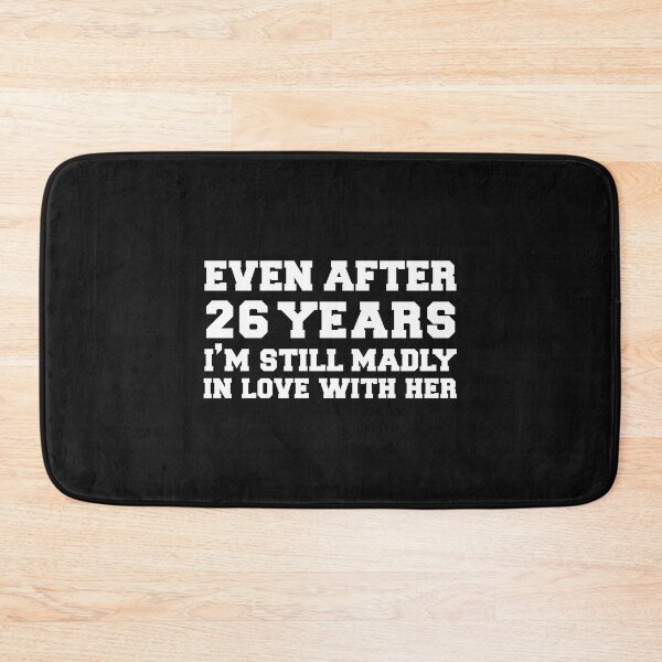 Item preview, Even after 26 years I am still in love with her 26th Anniversary designed and sold by losttribe.