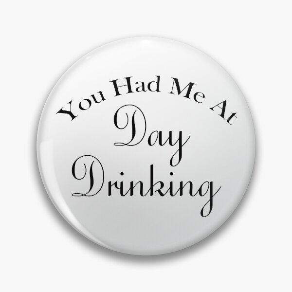 Item preview, You Had Me At Day Drinking Humorous Minimal Typography Black designed and sold by ColorMeHappy123.