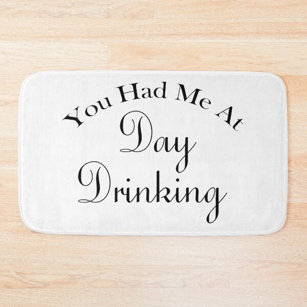 Item preview, You Had Me At Day Drinking Humorous Minimal Typography Black designed and sold by ColorMeHappy123.