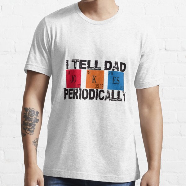 Download "I tell dad jokes periodically svg " T-shirt by firstone1234 | Redbubble