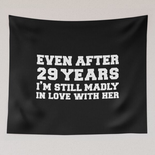 Item preview, Even after 29 years I am still in love with her 29th Anniversary designed and sold by losttribe.