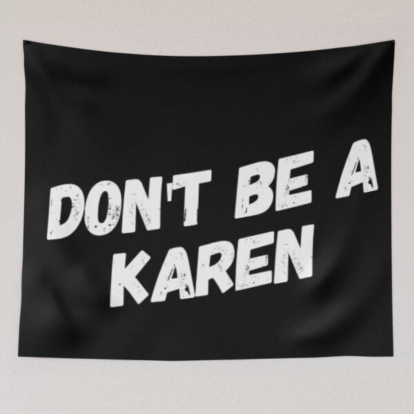 Item preview, Don't Be a Karen  designed and sold by cityinbloom.
