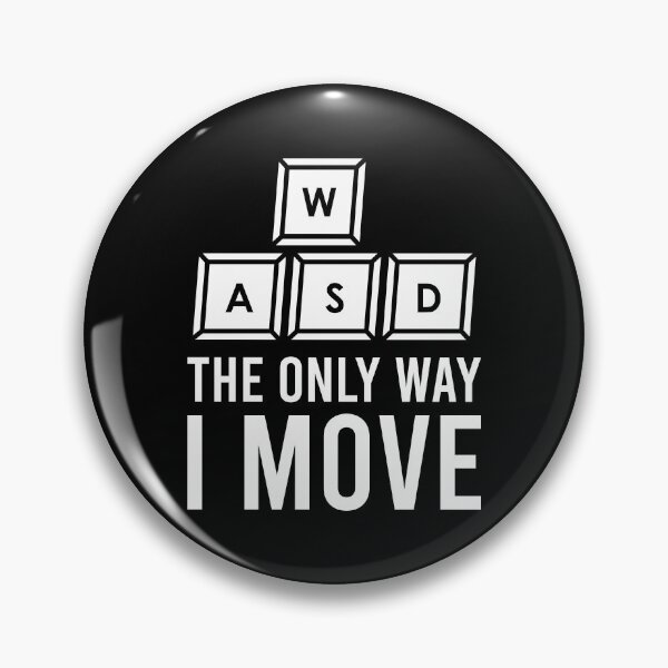 Item preview, WASD The Only Way I Move designed and sold by tonstan.