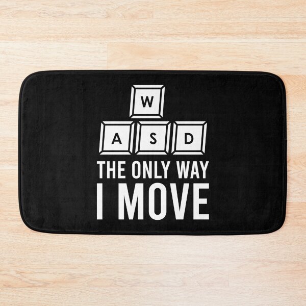 Item preview, WASD The Only Way I Move designed and sold by tonstan.