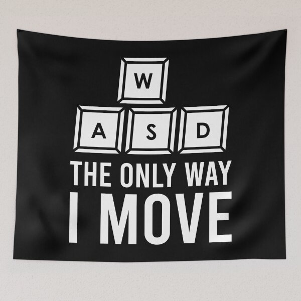 Item preview, WASD The Only Way I Move designed and sold by tonstan.