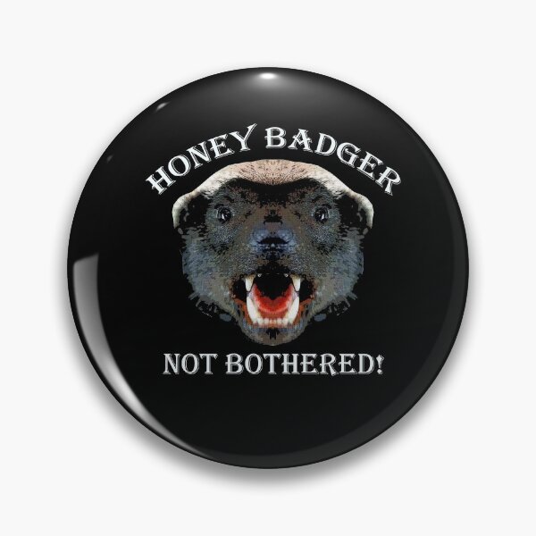 Item preview, Honey Badger Not Bothered designed and sold by Leeloks.