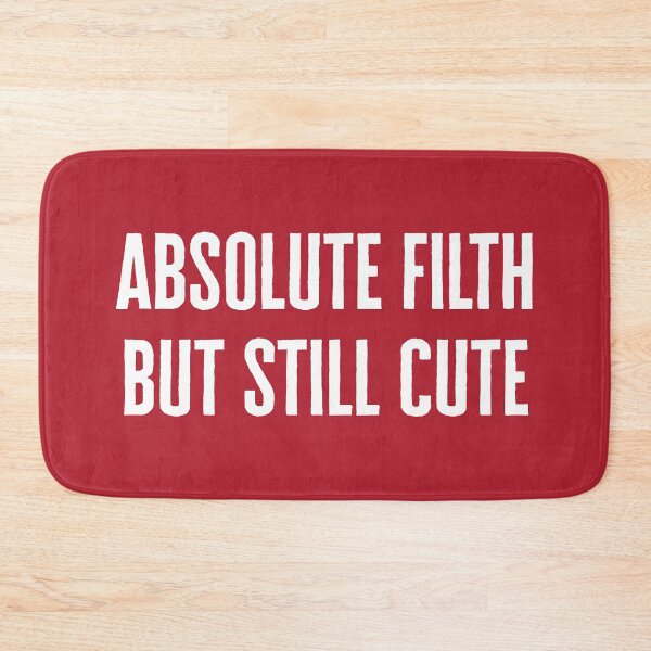 Item preview, Absolute Filth Funny Quote designed and sold by quarantine81.