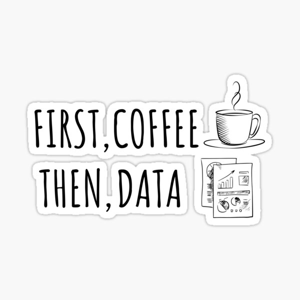 First Coffee Then Data ABA Behavior Analysis Sticker