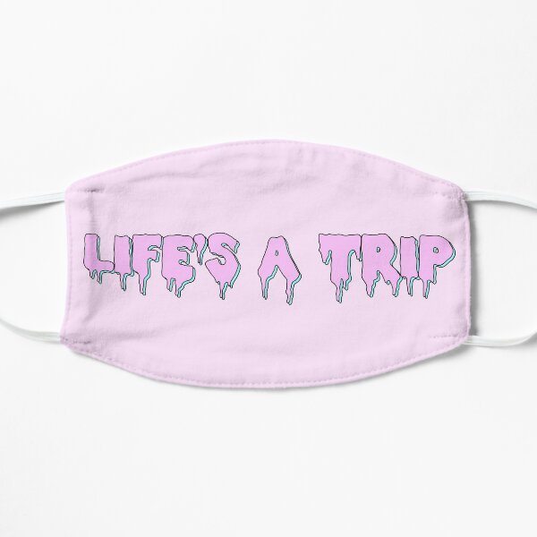 Life's a Trip Flat Mask