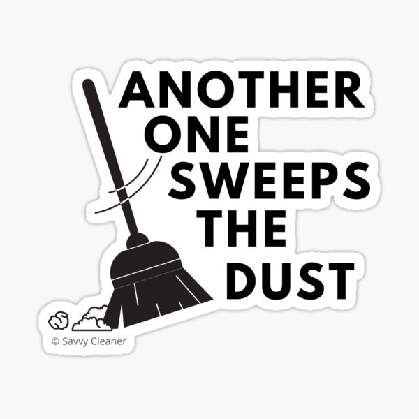 Item preview, Another One Sweeps the Dust Housekeeping Fun Cleaning Lady Gift designed and sold by SavvyCleaner.