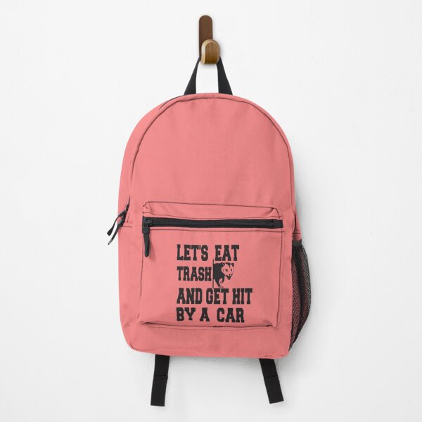Let's Eat Trash And Get Hit By A Car Opossum Backpack