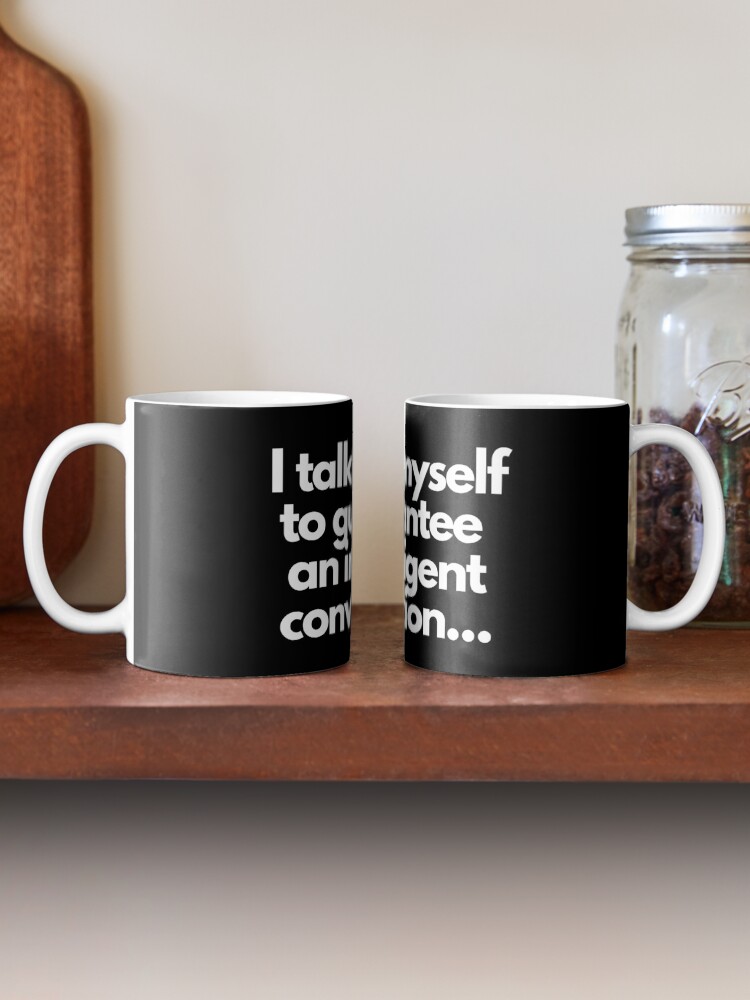 Alternate view of TheCoffeeCupLife: I Talk To Myself Mug