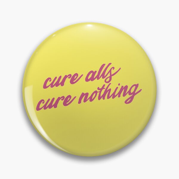 Item preview, Cure Alls Cure Nothing designed and sold by aymzie94.