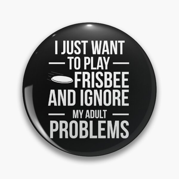 Item preview, I want to ignore adult problems and play frisbee ultimate frisbee player designed and sold by losttribe.