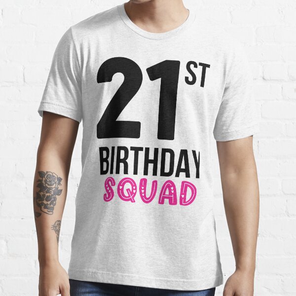 21st birthday squad shirts