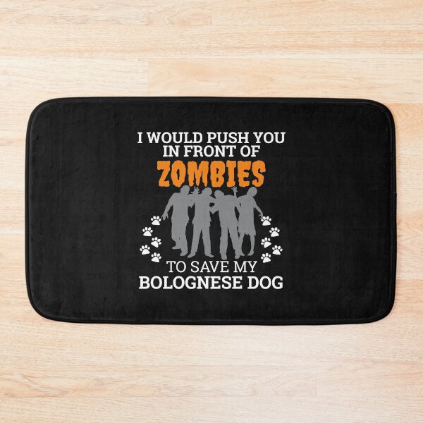Item preview, Push You In Front Zombies  to save my Bolognese Dog Owner Dog Lover designed and sold by losttribe.