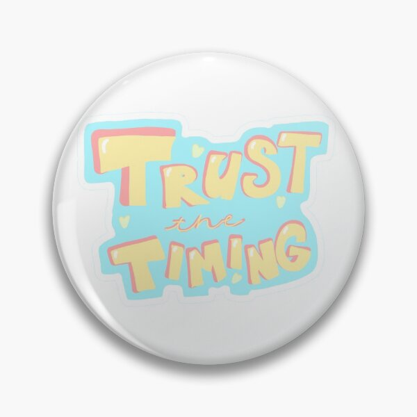 Item preview, Trust the Timing designed and sold by Maddie Rae.