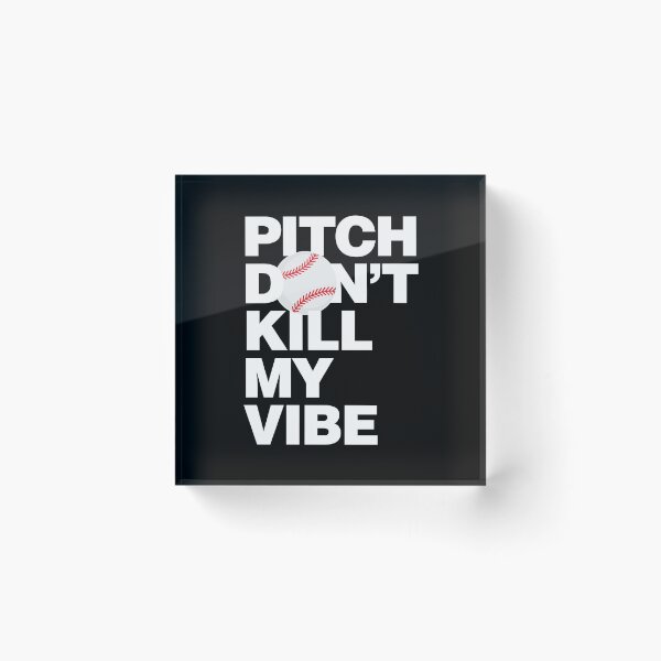 Item preview, Pitch Dont Kill my Baseball Vibe designed and sold by elhefe.