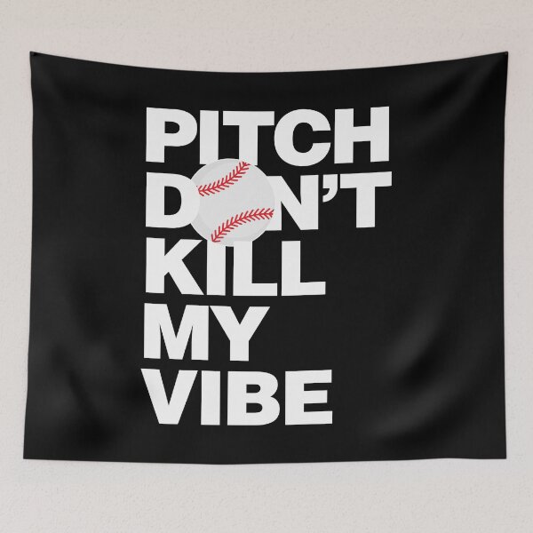 Item preview, Pitch Dont Kill my Baseball Vibe designed and sold by elhefe.