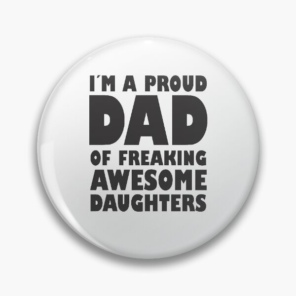 Item preview, I'm A Proud Dad Of A Freaking Awesome Daughter designed and sold by RafaelLopezz.