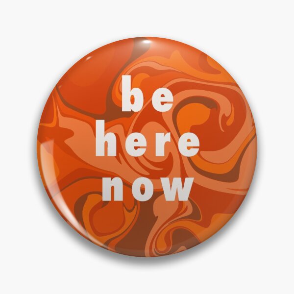 Retro Be Here Now Affirmation Pin